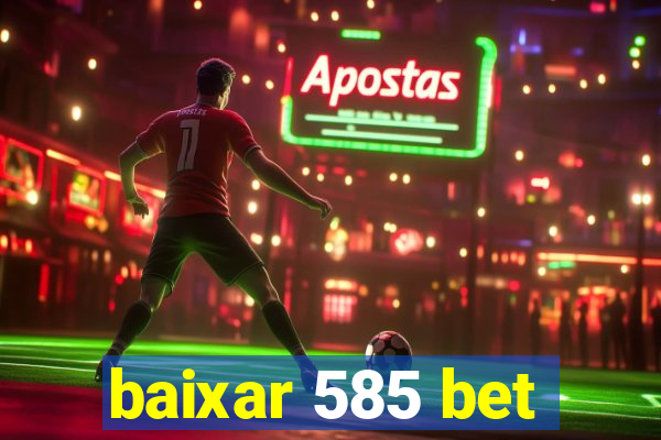 baixar 585 bet